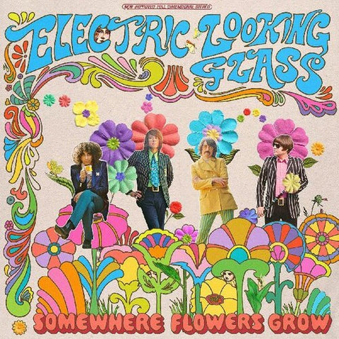 Electric Looking Glass -  Somewhere Flowers Grow
