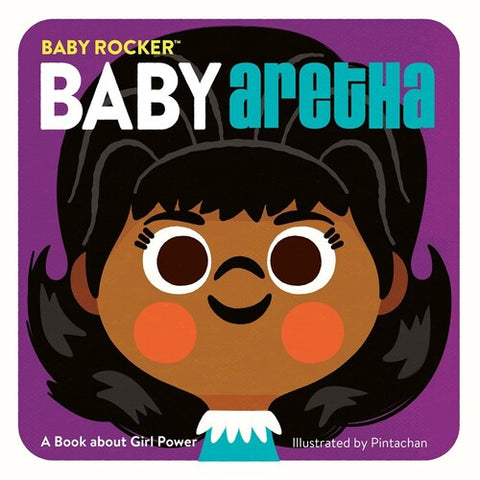 Baby Rocker - Baby Aretha: A Book about Girl Power: Baby Rocker