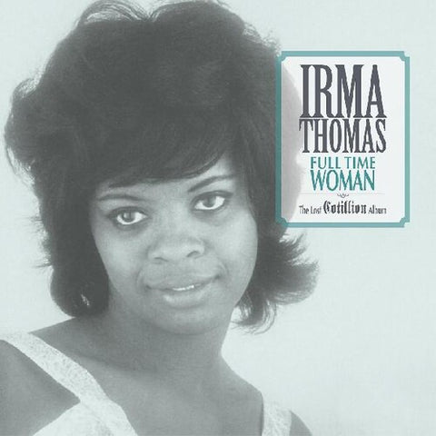 Irma Thomas - Full Time Woman - The Lost Cotillion Album [BLUE VINYL]