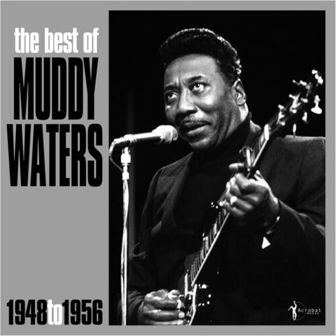 Muddy Waters -  The Best Of Muddy Waters 1948-56