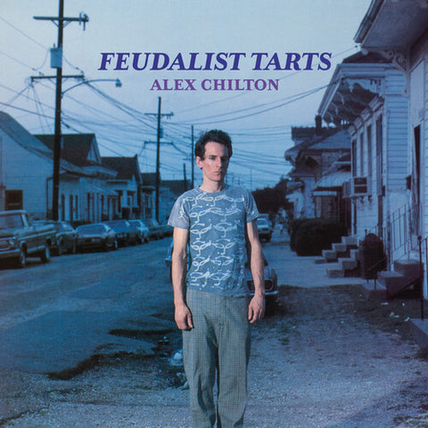 Alex Chilton -  Feudalist Tarts