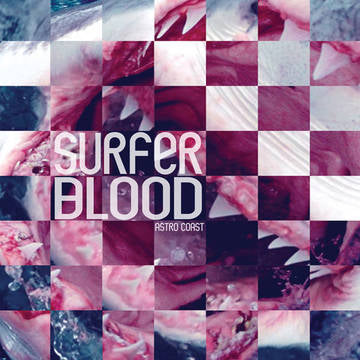 Surfer Blood - Astro Coast [RSDAUG20]