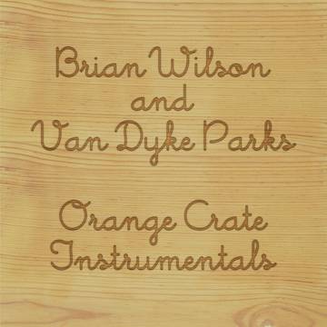 Brian Wilson and Van Dyke Parks - Orange Crate Instrumentals [BFRSD2020]