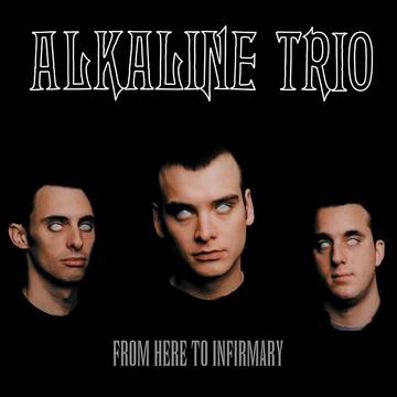 Alkaline Trio - From Here To Infirmary [RSDJUNE21]