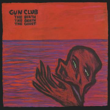 Gun Club - The Birth The Death The Ghost [RSDJULY21]