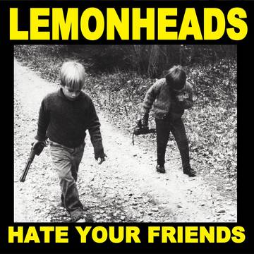 The Lemonheads - Hate Your Friends [RSDJUNE21]