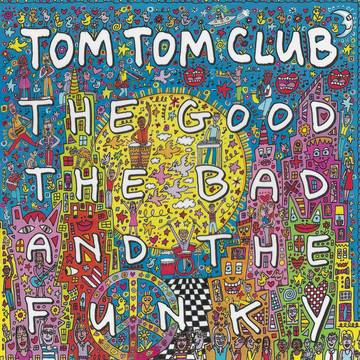 Tom Tom Club - The Good The Bad And The Funky [RSDJUNE21]