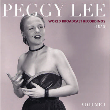 Peggy Lee - World Broadcast Recordings 1955, Vol. 1 [RSDJULY21]