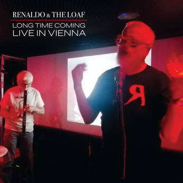 Renaldo & The Loaf - Long Time Coming: Live In Vienna [RSDJUNE21]