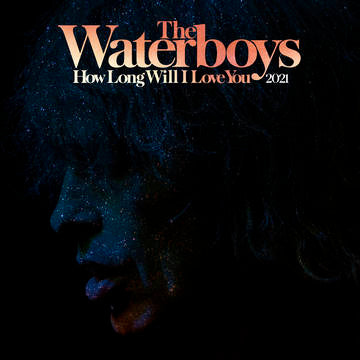 The Waterboys - How Long Will I Love You (2021 Remix) [RSDJULY21]