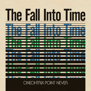 Oneohtrix Point Never - The Fall Into Time [RSDJUNE21]