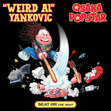Yankovic, "Weird Al" / Osaka Popstar - Beat on The Brat (Maxi Single) [BFRSD2021]