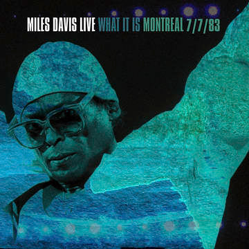 Miles Davis - What It Is: Montreal 7/ 7/ 83 [RSDJUNE22]