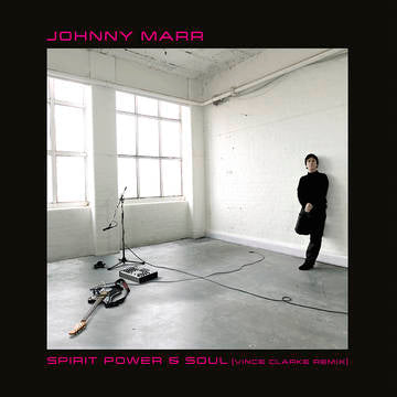 Johnny Marr - Spirit, Power & Soul (Vince Clarke Remix) [RSD22]
