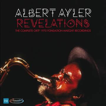 Albert Ayler -  Revelations: The Complete ORTF 1970 Fondation Maeght Recordings [RSD22]