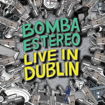 Bomba Estereo -  Live In Dublin [RSD22]