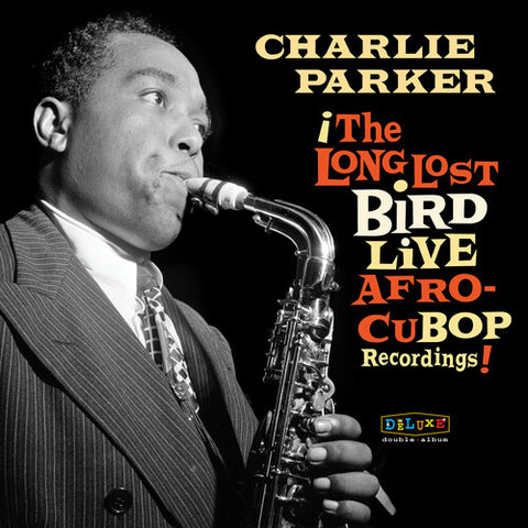 Charlie Parker - Afro Cuban Bop: The Long Lost Bird Live Recordings [RSD EXCLUSIVE] [RSDAPRIL23]