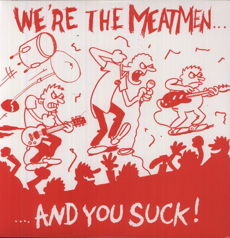 The Meatmen - We're The Meatmen And You Suck