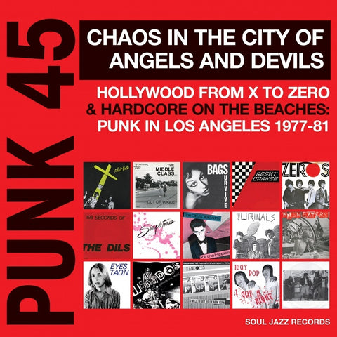 Soul Jazz Records Presents Punk 45: Chaos In The City Of Angels And Devils
