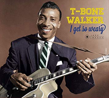 T-Bone Walker - I Get So Weary [IMPORT]
