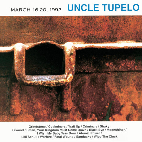 Uncle Tupelo - March 16-20 1992