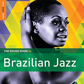 A Rough Guide To Brazilian Jazz