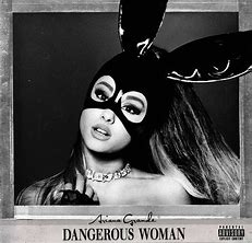 Ariana Grande - Dangerous Woman