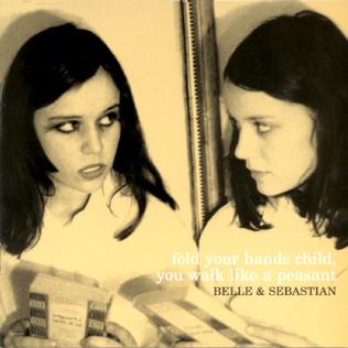 Belle And Sebastian - fold your hands child, you walk like a peasant