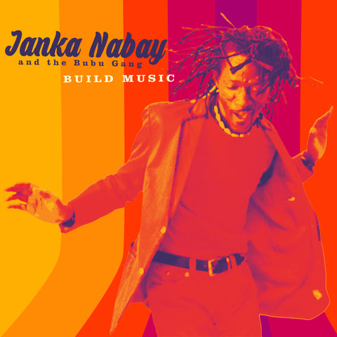 Janka Nabay and the Bubu Gang - Build Music