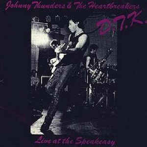 Johnny Thunders & The Heartbreakers - D.T.K (Live at the Speakeasy) [VINTAGE VINYL]