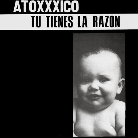 Atoxxxico – Tu Tienes La Razon [NEWISH VINTAGE VINYL]