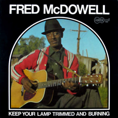 Fred McDowell ‎– Keep Your Lamp Trimmed And Burning [VINTAGE VINYL]
