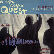 A Tribe Called Quest ‎– Electric Relaxation (Relax Yourself Girl) [VINTAGE]