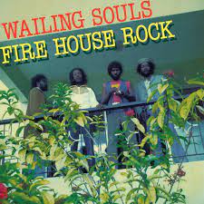 The Wailing Souls -  Fire House Rock [RSDJUNE22]
