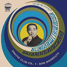 Sinn Sisamouth - Groove  Club Vol. 4: Sinn Sisamouth Vol. 1 (LP)