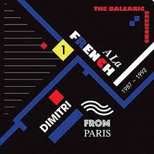 Dimitri From Paris - A La French 1987-1992: The Balearic Sessions Vol 1 [Import]