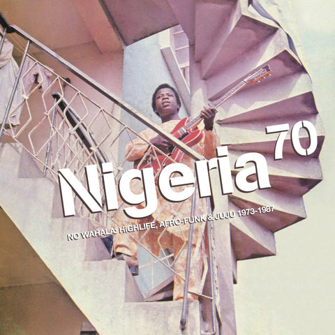 Nigeria 70 - No Wahala: Highlife, Afro-Funk & Juju 1973-1987