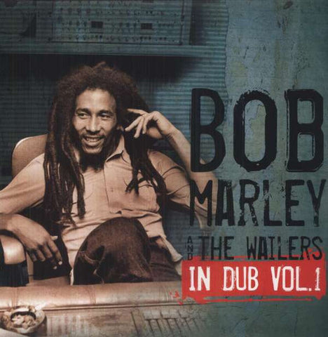 Bob Marley & The Wailers - In Dub Vol. 1