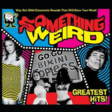 Something Weird - Greatest Hits BF RSD 2018