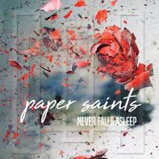 Paper Saints - Never Falls Asleep