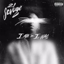 21 Savage - I Am > I Was