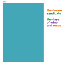 The Dream Syndicate - The Days of Wine & Roses (RSD2019)