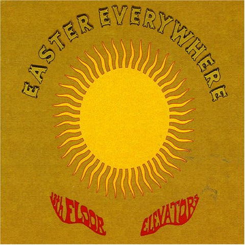 13th Floor Elevators - Easter Everywhere