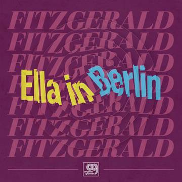 Ella Fitzgerald - Original Grooves: Ella in Berlin [RSDJUNE21]
