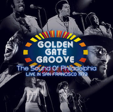 Golden Gate Groove: The Sound Of Philadelphia Live In San Francisco 1973 [RSDJUNE21]