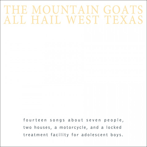 The Mountain Goats - All Hail West Texas