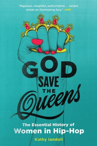 God Save the Queens: The Essential History of Women in Hip-Hop (Trade Paperback)
