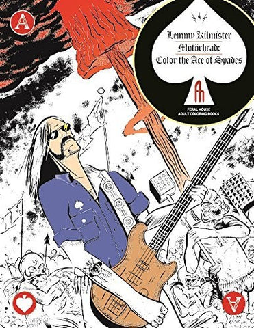 Feral House - Lemmy Kilmister: Motorhead: Color the Ace Of Spades