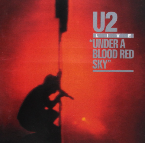 U2 - "Under A Blood Red Sky" [Live]