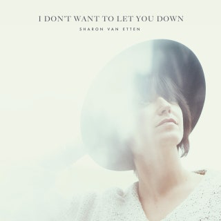 Sharon Van Etten - I Don't Want To Let You Down EP